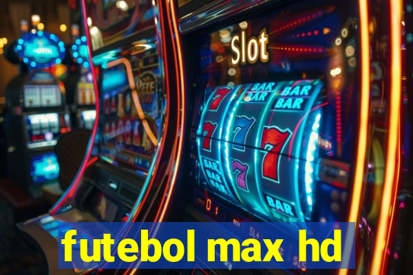 futebol max hd